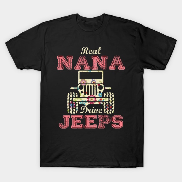 Real Nana Drive Jeeps Cute Flower Jeep Floral Jeeps Women/Kid Jeep Lover Jeep Girl T-Shirt by Nancie
